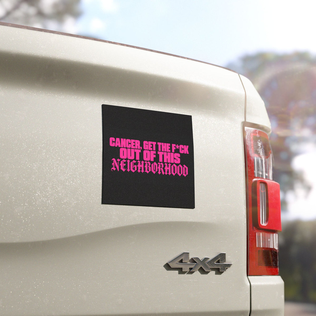 Cancer Get the F*ck Out of This Neighborhood Car Magnet